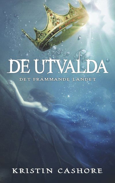 Cover for Kristin Cashore · De utvalda: Det främmande landet (Bok) (2021)