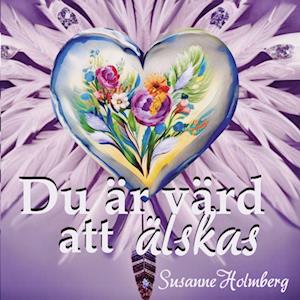 Cover for Susanne Holmberg · Du är värd att älskas (Paperback Book) (2023)