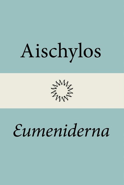 Cover for Aischylos · Eumeniderna (Bound Book) (2022)