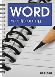 Word Fördjupning - Eva Ansell - Books - Docendo Sverige AB - 9789175311692 - May 6, 2024