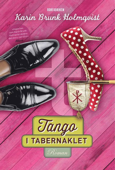 Cover for Karin Brunk Holmqvist · Tango i tabernaklet (Innbunden bok) (2018)