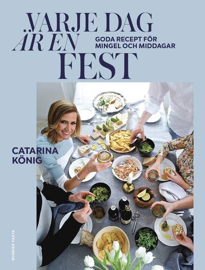 Cover for Catarina König · Varje dag är en fest (Book) (2021)