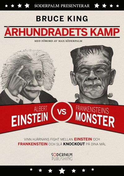 Århundradets Kamp - Vinn hjärnans kamp mellan Einstein och Frankenstein och slå knockout på dina mål - Max Söderpalm - Książki - Soderpalm Publishing - 9789187093692 - 1 lutego 2016