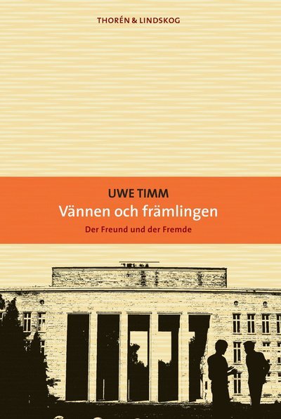 Cover for Uwe Timm · Vännen och främlingen (Buch) (2012)