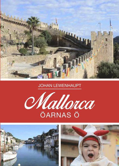 Mallorca öarnas ö - Johan Lewenhaupt - Książki - Outdoorbooks - 9789198248692 - 14 marca 2018