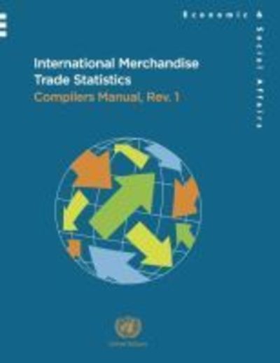 Cover for United Nations: Department of Economic and Social Affairs: Statistics Division · International merchandise trade statistics: compilers manual, revision 1 (IMTS 2010-CM) - Studies in methods (Paperback Book) [Revised edition] (2017)