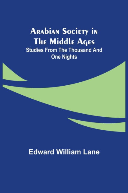 Cover for Edward William Lane · Arabian Society in the Middle Ages (Paperback Book) (2021)