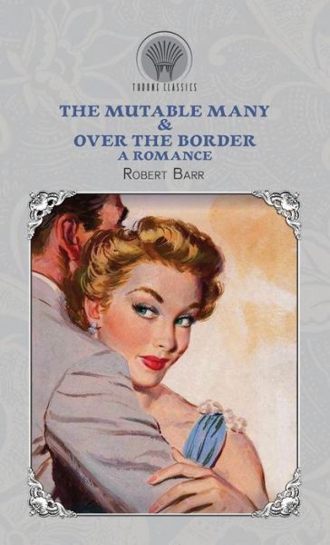 Cover for Robert Barr · The Mutable Many &amp; Over The Border (Hardcover Book) (2020)