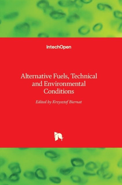 Cover for Krzysztof Biernat · Alternative Fuels: Technical and Environmental Conditions (Hardcover bog) (2016)