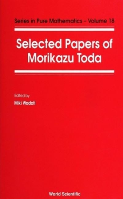 Cover for Morikazu Toda · Selected Papers Of Morikazu Toda - Series In Pure Mathematics (Hardcover Book) (1993)