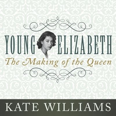 Young Elizabeth - Kate Williams - Música - Tantor Audio - 9798200000692 - 15 de novembro de 2015