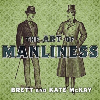 Cover for Brett Mckay · The Art of Manliness Lib/E (CD) (2011)