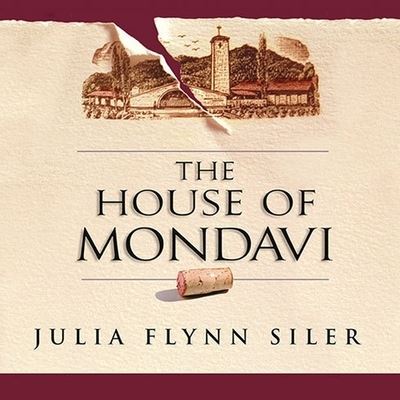 Cover for Julia Flynn Siler · The House of Mondavi Lib/E (CD) (2007)