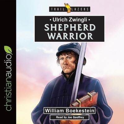 Cover for William Boekestein · Ulrich Zwingli: Shepherd Warrior (CD) (2017)