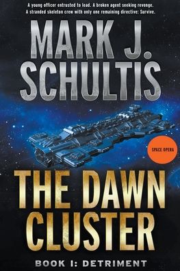 Cover for Mark J Schultis · The Dawn Cluster I: Detriment - Dawn Cluster (Paperback Book) (2018)