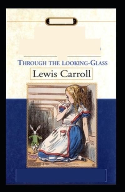 Cover for Lewis Carroll · Through the Looking Glass by Lewis Carroll (Paperback Book) [Illustrated edition] (2022)