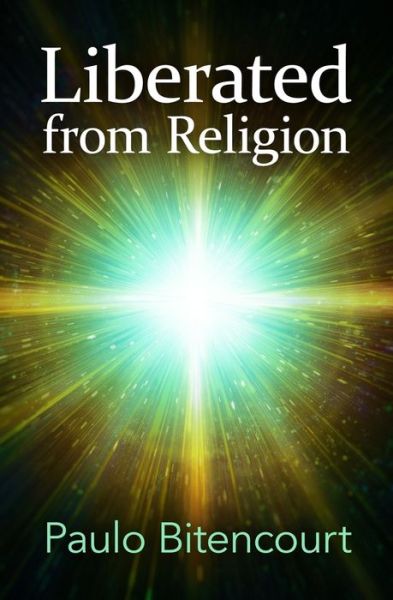 Cover for Paulo Bitencourt · Liberated from Religion: The Inestimable Pleasure of Being a Freethinker (Paperback Bog) (2022)