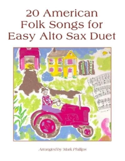 Cover for Mark Phillips · 20 American Folk Songs for Easy Alto Sax Duet (Paperback Bog) (2021)
