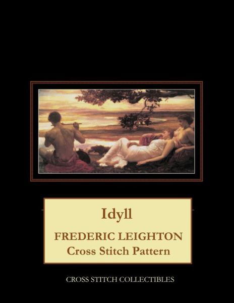 Idyll: Frederick Leighton Cross Stitch Pattern - Kathleen George - Livros - Independently Published - 9798500207692 - 6 de maio de 2021