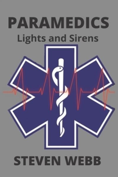 Cover for Steven Webb · Paramedics: Lights and Sirens (Paperback Book) (2010)