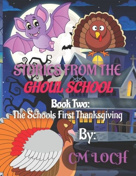 Stories From The Ghoul School Book Two - CM Loch - Bücher - Independently Published - 9798554684692 - 28. Oktober 2020