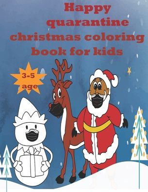 Cover for Happy Man · Happy Qarantine Christmas Coloring Book for Kids 3-5 Age (Paperback Book) (2020)