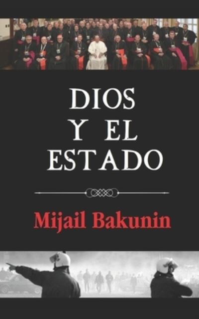 Cover for Mikhail Aleksandrovich Bakunin · Dios y el Estado (Paperback Book) (2020)