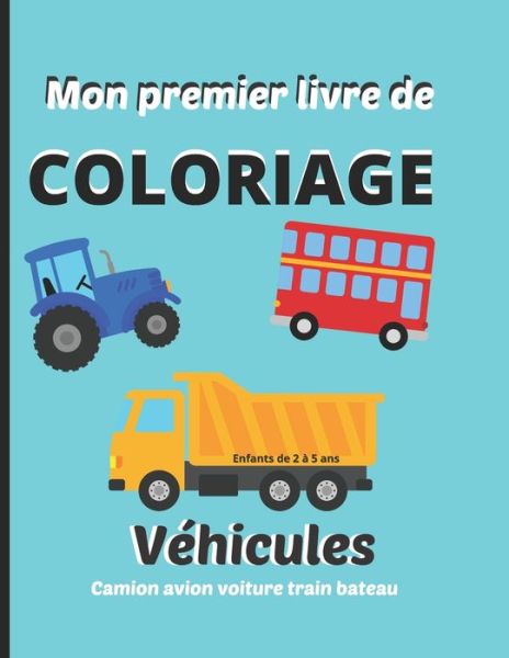 Cover for Apprendre En S'Amusant · Mon premier livre de coloriage, enfants de 2 a 5 ans. Vehicules (Paperback Book) (2020)