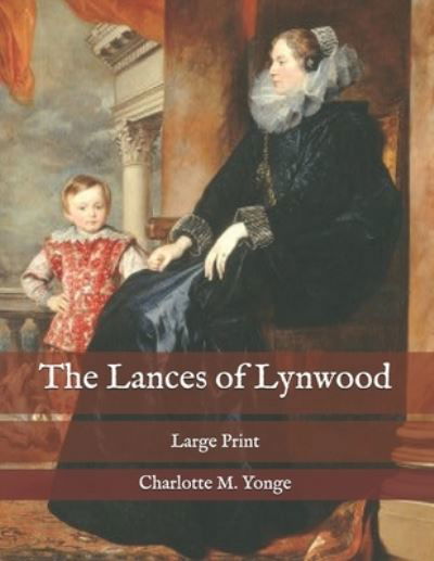 Cover for Charlotte M Yonge · The Lances of Lynwood (Paperback Book) (2020)