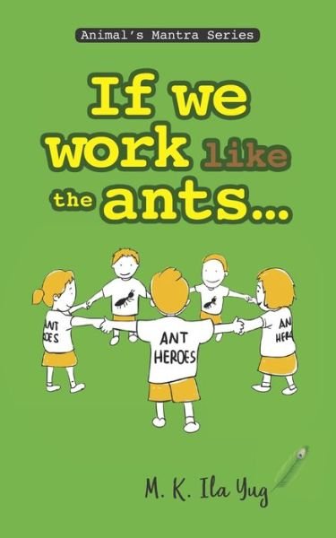 Cover for M K Ila Yug · If We Work Like The Ants (Paperback Book) (2020)