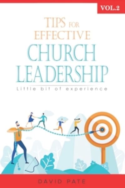 Tips for effective Church Leadership Volume 2 - David Pate - Książki - Independently Published - 9798584074692 - 20 grudnia 2020