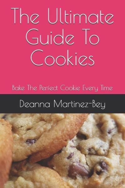 Cover for Deanna Martinez-Bey · The Ultimate Guide To Cookies (Paperback Book) (2021)