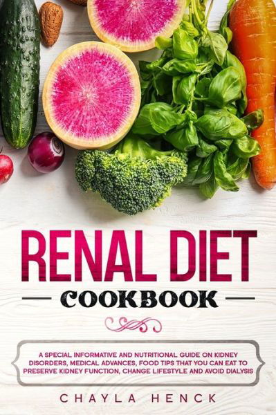 Renal Diet Cookbook - Chayla Henck - Książki - Independently Published - 9798605403692 - 27 stycznia 2020