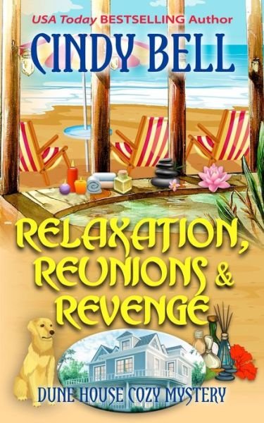 Relaxation, Reunions & Revenge - Cindy Bell - Books - Independently Published - 9798648536692 - June 13, 2020