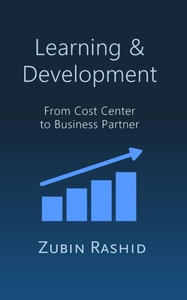 Cover for Zubin Rashid · Learning and Development: From Cost Center to Business Partner (Pocketbok) (2020)