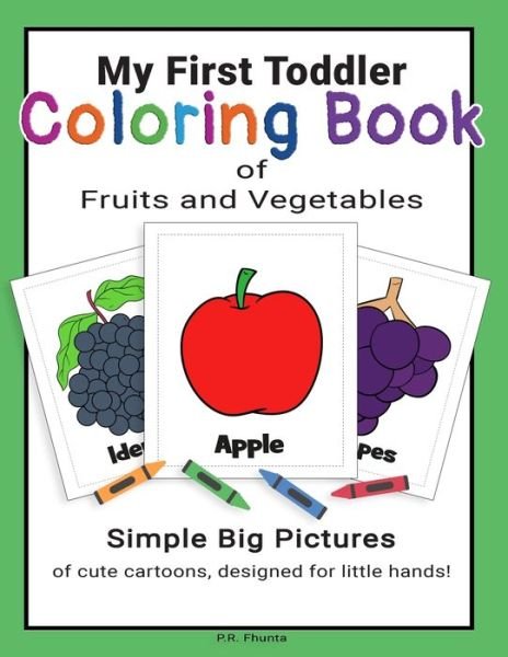 Cover for P R Fhunta · My First Toddler Coloring Book of Fruits and Vegetables (Paperback Book) (2020)