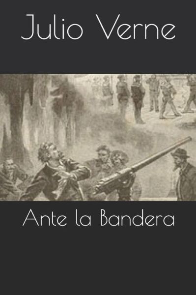 Cover for Julio Verne · Ante la Bandera (Paperback Book) (2020)