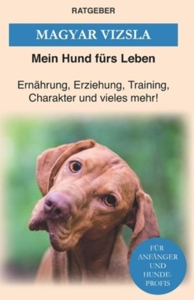 Cover for Mein Hund Fürs Leben Ratgeber · Magyar Vizsla (Taschenbuch) (2020)