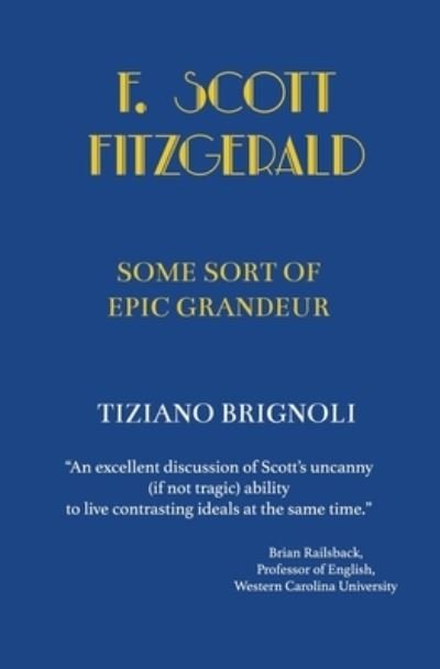 Cover for Tiziano Brignoli · F. Scott Fitzgerald: Some Sort of Epic Grandeur (Paperback Book) (2020)