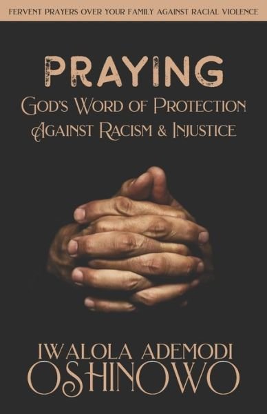 Cover for Iwalola Ademodi Oshinowo · Praying God's Word of Protection Against Racism and Injustice (Paperback Book) (2020)