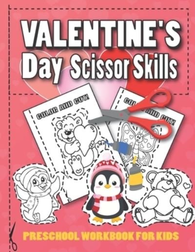Cover for Spyd Cut Valentine · Valentine's Day Scissor Skills Preschool Workbook for Kids (Paperback Book) (2021)