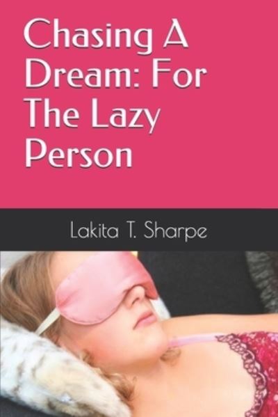 Cover for Lakita T Sharpe · Chasing A Dream (Paperback Book) (2021)