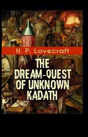 Cover for Howard Phillips Lovecraft · The Dream-Quest of Unknown Kadath Illustrated (Paperback Book) (2021)