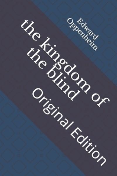 Cover for Edward Phillips Oppenheim · The kingdom of the blind (Pocketbok) (2021)