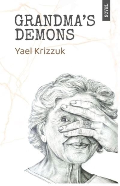 Cover for Yael Krizzuk · Grandma's Demons: A Made-Up Story that Happenes to Be True (Paperback Bog) (2021)