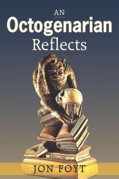 Cover for Jon Foyt · An Octogenarian Reflects (Paperback Book) (2021)