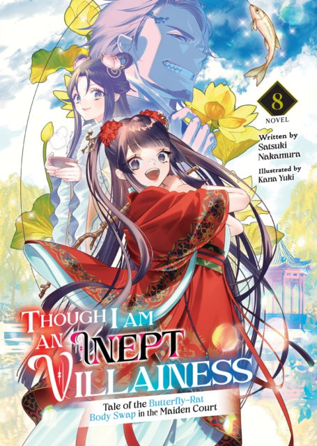 Cover for Satsuki Nakamura · Though I Am an Inept Villainess: Tale of the Butterfly-Rat Body Swap in the Maiden Court (Light Novel) Vol. 8 - Though I Am an Inept Villainess: Tale of the Butterfly-Rat Swap in the Maiden Court (Light Novel) (Paperback Book) (2025)