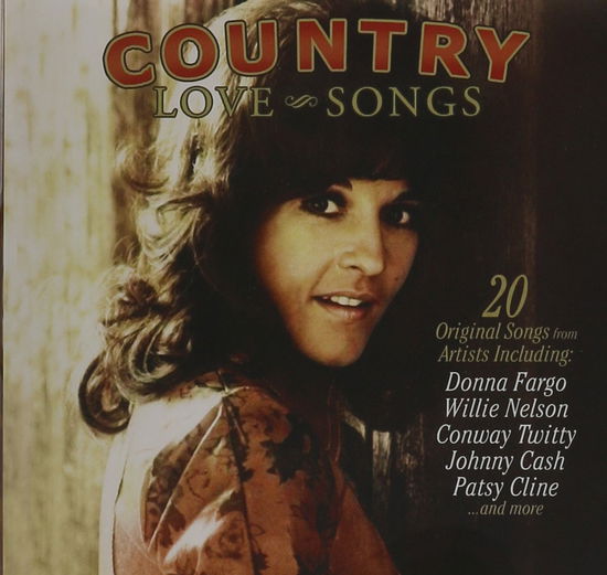 Cover for Donna Fargo,Willie Nelson,Conway Twitty,Johnny Cash,Patsy Cline... · COUNTRY LOVE SONGS-20 ORIGINAL SONGS-Donna Fargo,Willie Nelson,Conway (CD)