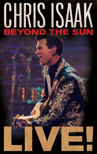 BEYOND THE SUN LIVE! by ISAAK,CHRIS - Chris Isaak - Film - Universal Music - 0015707826693 - 19. november 2012