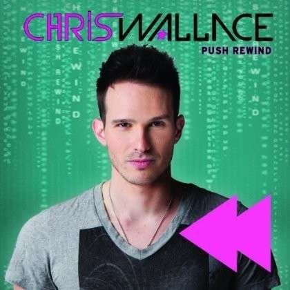 Cover for Chris Wallace · Push Rewind (CD) (2014)